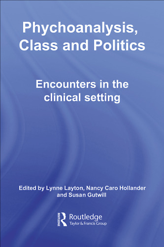 Psychoanalysis, Class and Politics: Encounters in the Clinical Setting