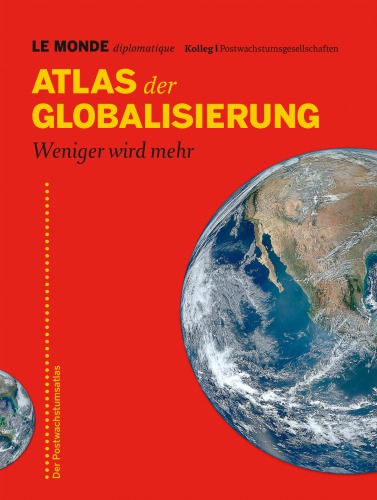 Atlas der Globalisierung : weniger wird mehr