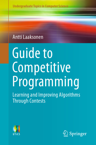 Guide to Competitive Programming: Learning and Improving Algorithms Through Contests