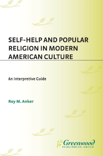 Self-Help and Popular Religion in Modern American Culture: An Interpretive Guide