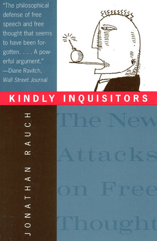 Kindly Inquisitors: The New Attacks on Free Thought, Expanded Edition