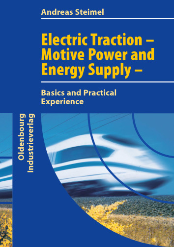 Electric Traction - Motion Power and Energy Supply: Basics and Practical Experience