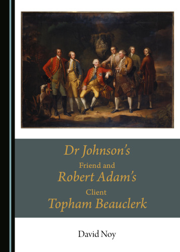 Dr Johnson's Friend and Robert Adam's Client Topham Beauclerk