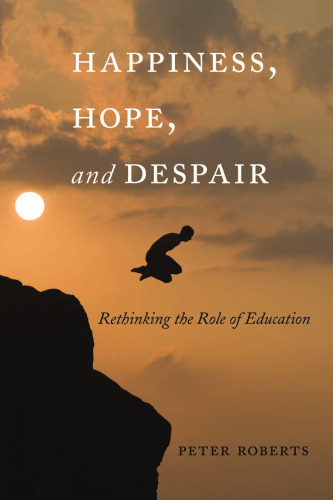 Happiness, Hope, and Despair: Rethinking the Role of Education