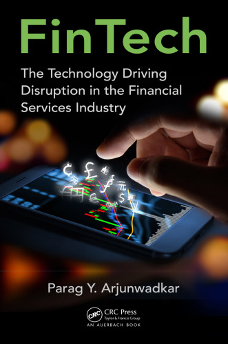 Fintech: The Technology Driving Disruption in the Financial Services Industry