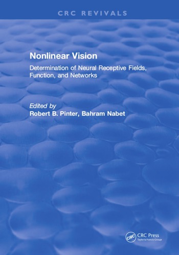 Nonlinear vision : determination of neural receptive fields, function, and networks