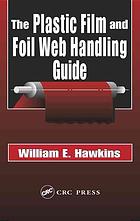 The plastic film and foil Web handling guide