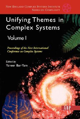 Unifying Themes In Complex Systems, Volume 1: Proceedings Of The First International Conference On Complex Systems