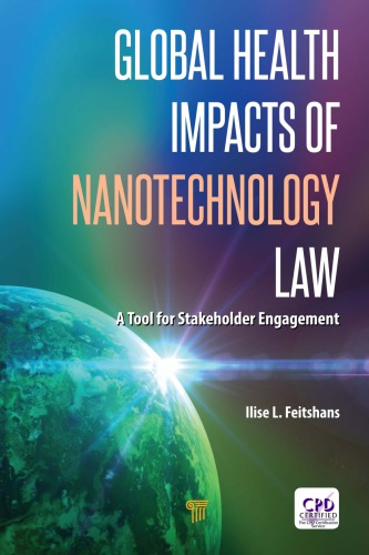 Global health impacts of nanotechnology law : a tool for stakeholder engagement