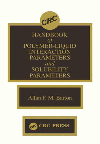 Handbook of Poylmer-Liquid Interaction Parameters and Solubility Parameters