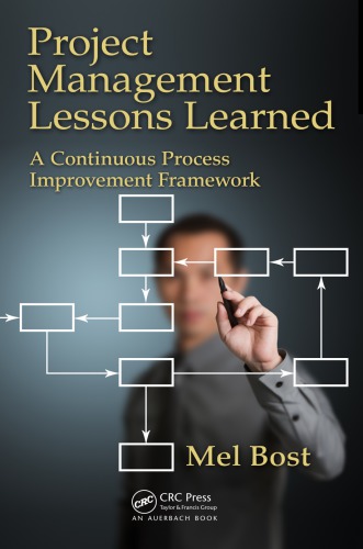 Project management lessons learned a continuous process improvement framework