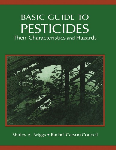 Basic Guide to Pesticides: Their Characteristics and Hazards