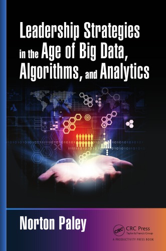 Leadership Strategies in the Age of Big Data, Algorithms, and Analytics