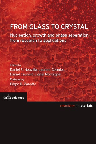 From Glass to Crystal: Nucleation, Growth and Phase Separation: From Research to Applications