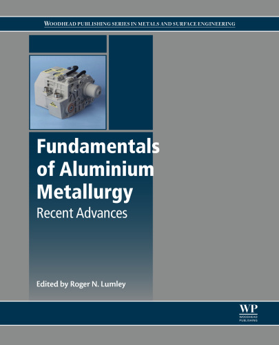 Fundamentals of aluminium metallurgy : production, processing and applications