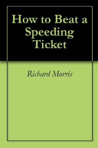 How to Beat a Speeding Ticket