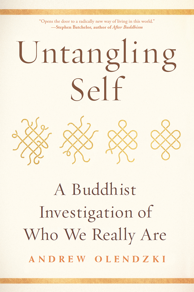 Untangling Self - A Buddhist Investigation of Who We Really are