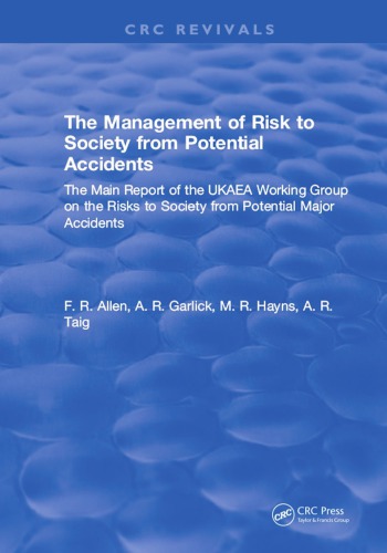 The Management of Risk to Society from Potential Accidents: The Main Report of the Ukaea Working Group on the Risks to Society from Potential Major Accidents