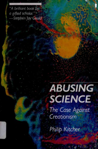 Abusing science : the case against creationism