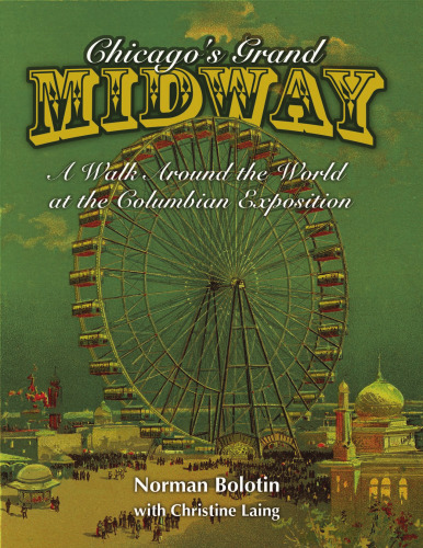 Chicago’s Grand Midway: A Walk around the World at the Columbian Exposition