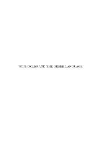 Sophocles and the Greek Language: Aspects of Diction, Syntax and Pragmatics