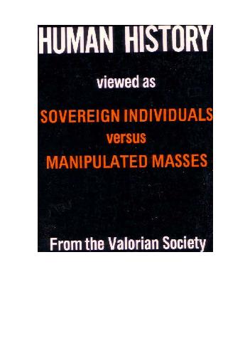 Human History viewed as SOVEREIGN INDIVIDUALS versus MANIPULATED MASSES