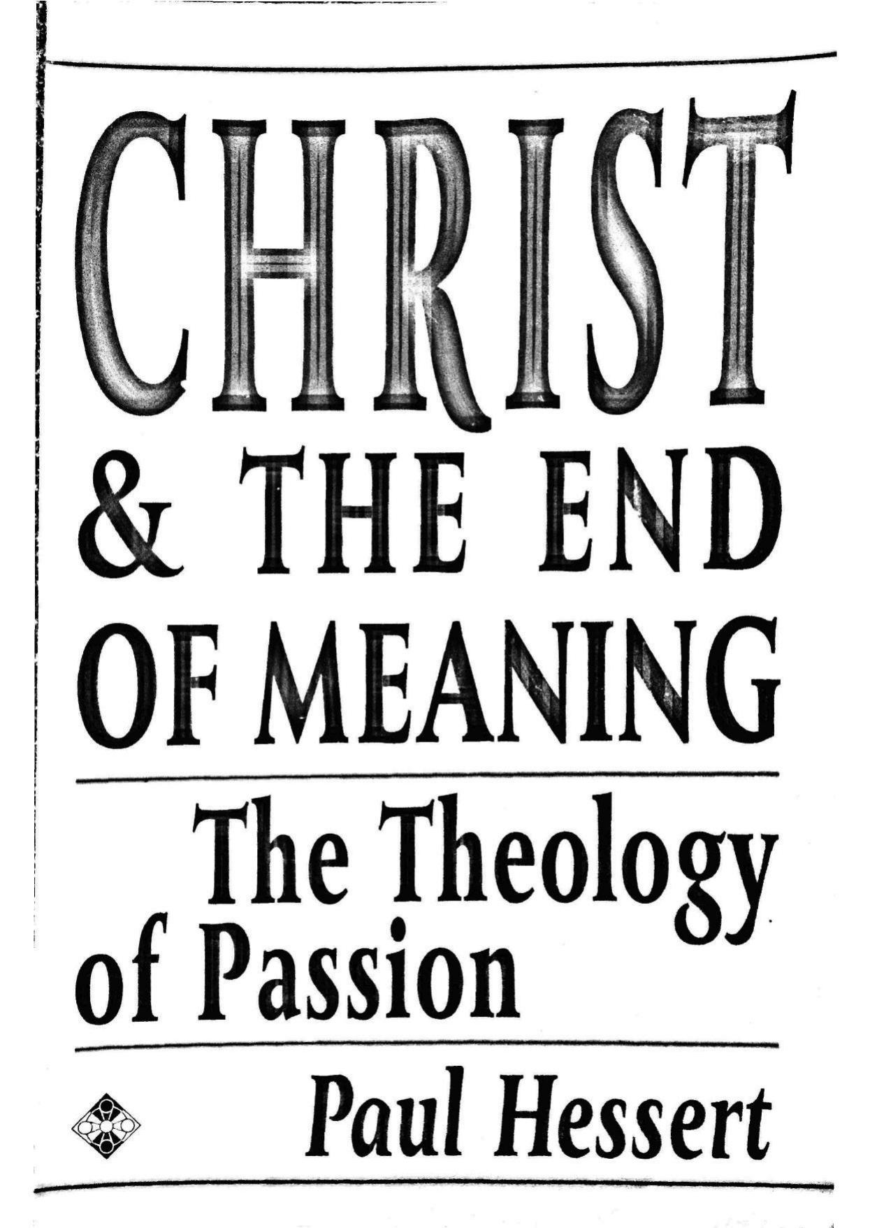 Christ And The End Of Meaning: The Theology Of Passion