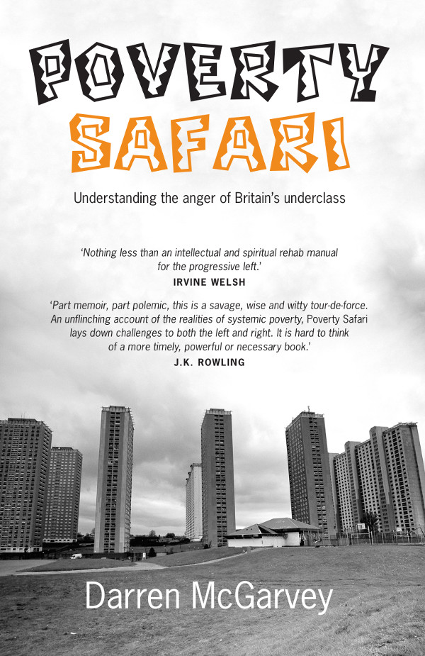 Poverty Safari: Understanding the Anger of Britain’s Underclass