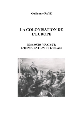 La colonisation de l’europe : discours vrai sur l’immigration et L’Islam