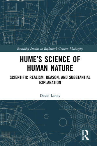 Hume’s science of human nature : scientific realism, reason, and substantial explanation