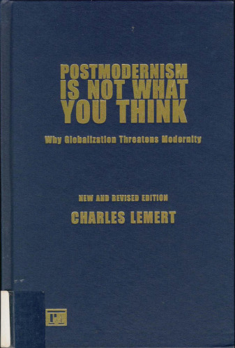 Postmodernism is not what you think: why globalization threatens modernity