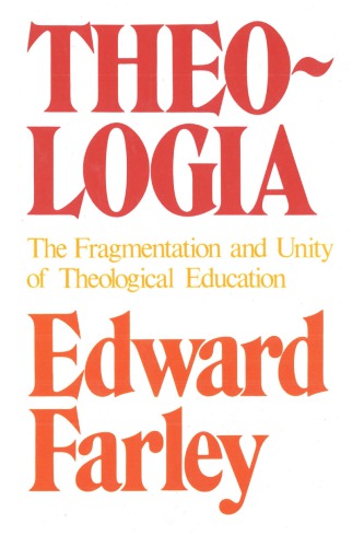 Theologia. The Fragmentation and Unity of Theological Education