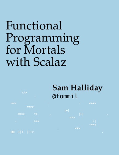 Functional programming for mortals, with scalaz