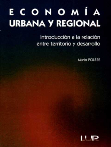 Economía urbana y regional: introducción a la relación entre territorio y desarrollo