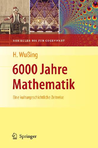 6000 Jahre Mathematik. Vom Zaehlstein zum Computer