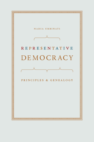 Representative democracy : principles and genealogy