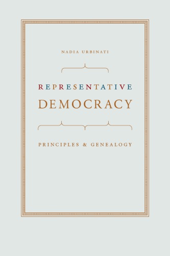 Representative Democracy: Principles and Genealogy