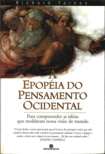 A epopéia do pensamento ocidental: para compreender as idéias que moldaram nossa visão de mundo