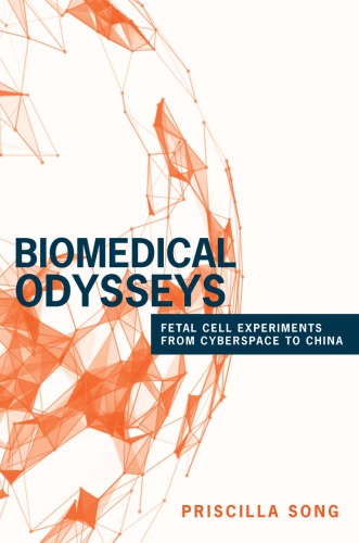 Biomedical Odysseys: Fetal Cell Experiments from Cyberspace to China