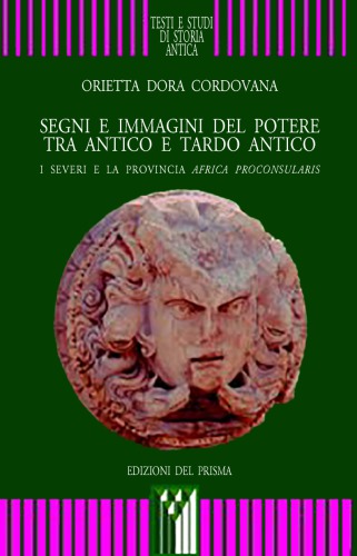 Segni e immagini del potere tra antico e tardoantico. I Severi e la provincia Africa Proconsularis