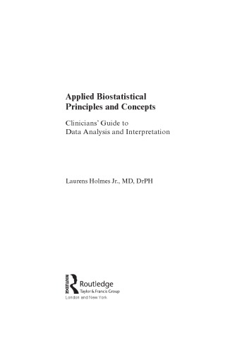 Applied Biostatistical Principles and Concepts. Clinicians’ Guide to Data Analysis and Interpretation