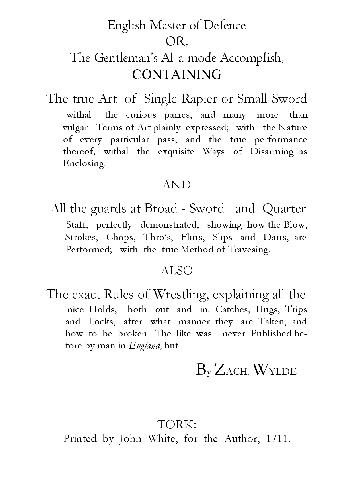 English Master of Defence OR, The Gentleman’s Al-a-mode Accomplish, CONTAINING he true Art of Single-Rapier or Small-Sword