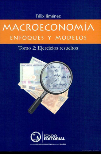 Macroeconomía. Enfoques y Modelos Tomo 2: Ejercicios Resueltos