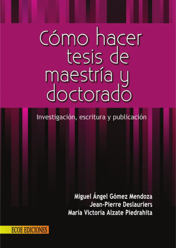 Cómo hacer tesis de maestría y doctorado: Investigación, escritura y publicación