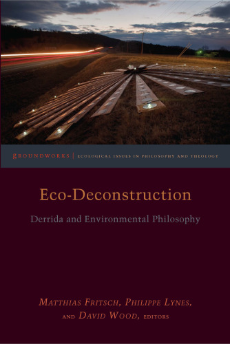 Eco-Deconstruction: Derrida and Environmental Philosophy