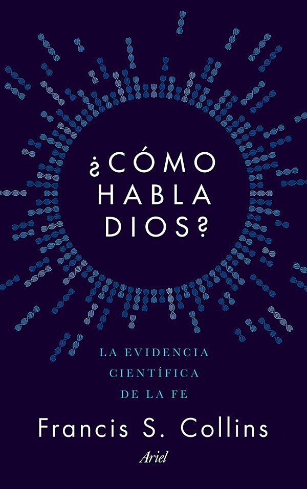 ¿Cómo habla Dios? : La evidencia científica de la fe