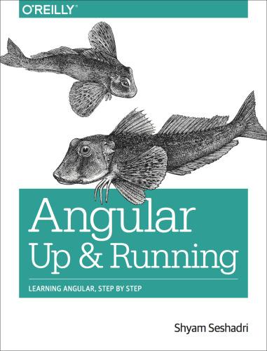 Angular: Up and Running: Learning Angular, Step by Step