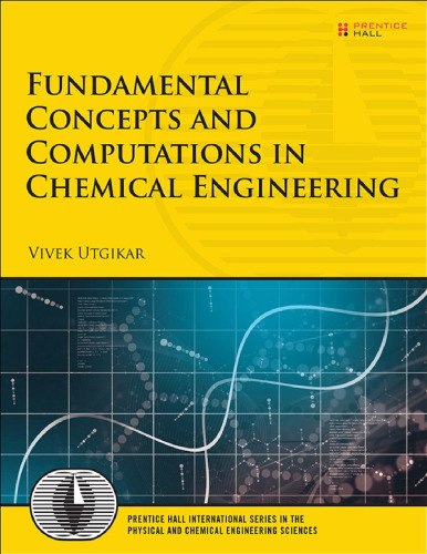 Fundamental Concepts and Computations in Chemical Engineering