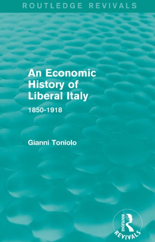 An Economic History Of Liberal Italy, 1850-1918