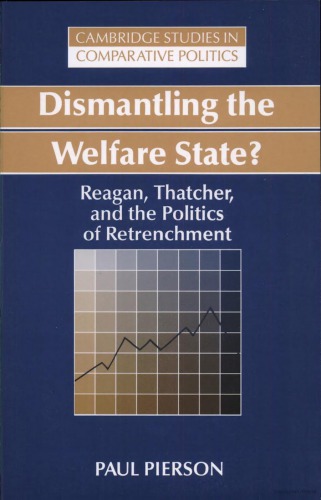 Dismantling The Welfare State? Reagan, Thatcher, and the Politics of Retrenchment